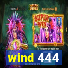 wind 444